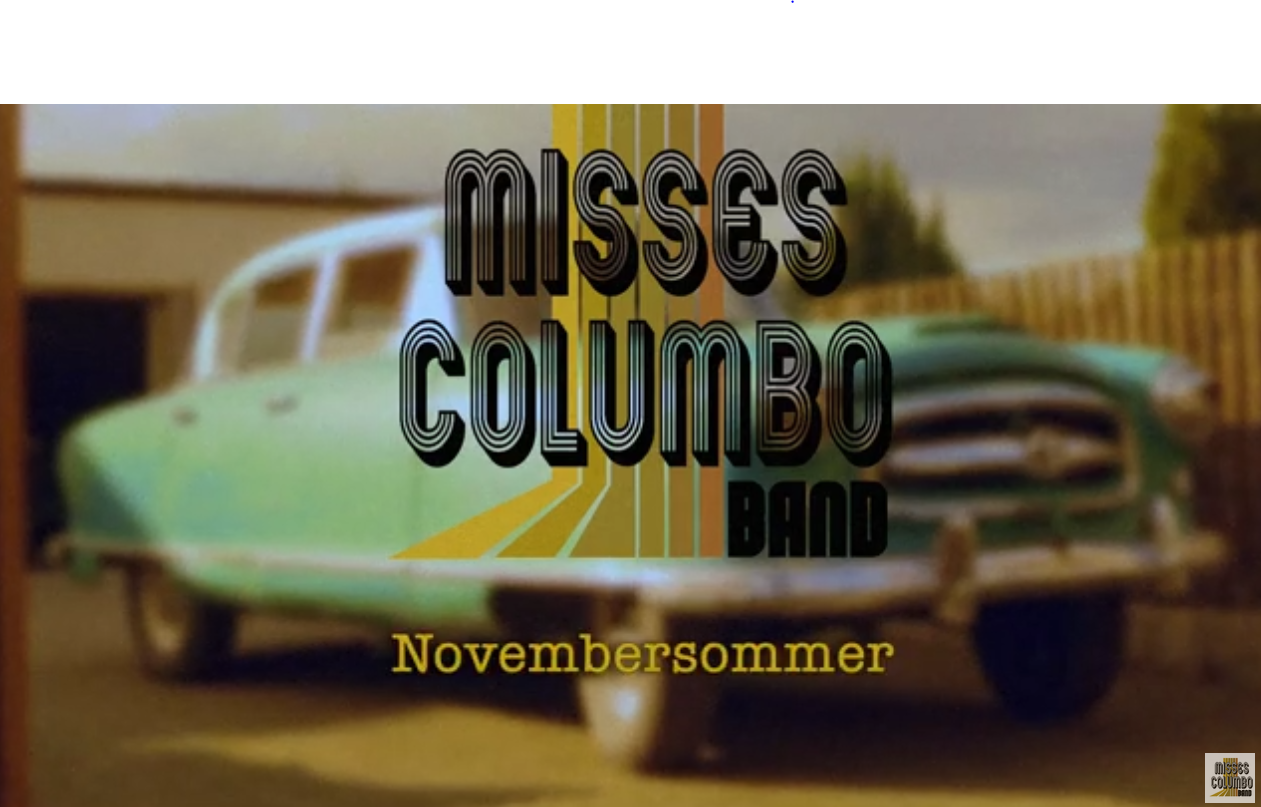 Misses Columbo Band - Songvideo - Novembersommer
